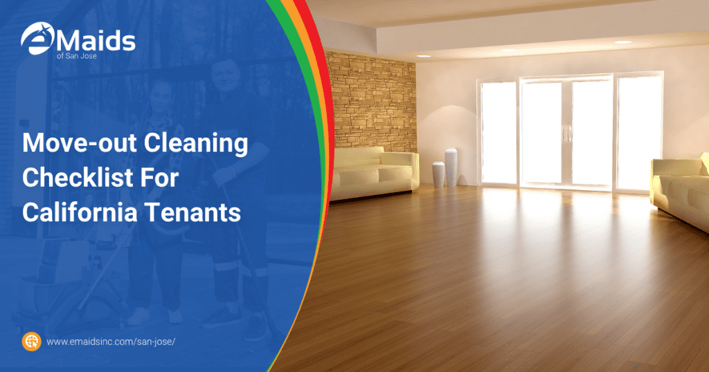 eMaids of San Jose Move-out Cleaning Checklist For California Tenants