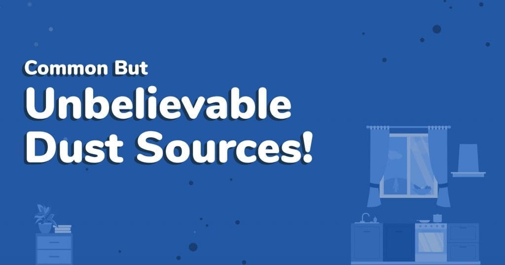 6 Common But Unbelievable Dust Sources!
