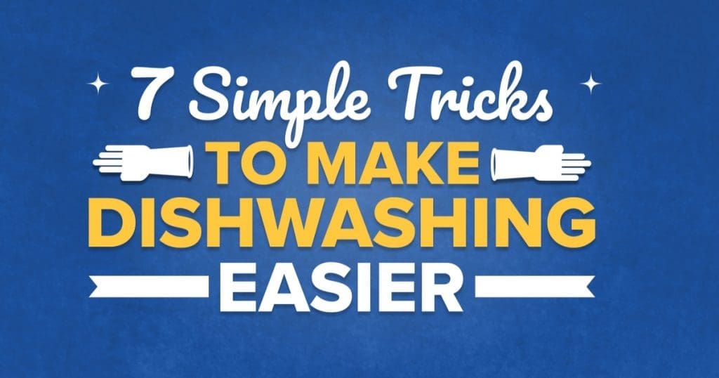 7 Simple Tricks To Make Dishwashing Easier